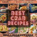 Best crab recipes from grilling 24x7